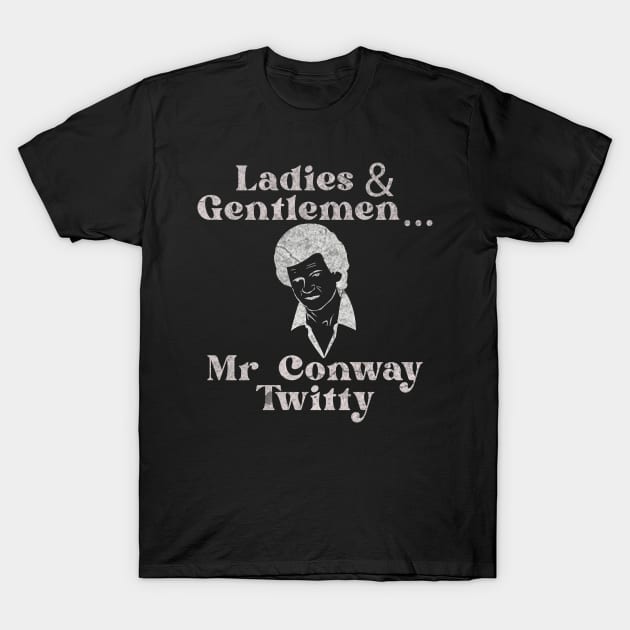 Ladies and Gentlemen ... Mr Conway Twitty T-Shirt by ysmnlettering